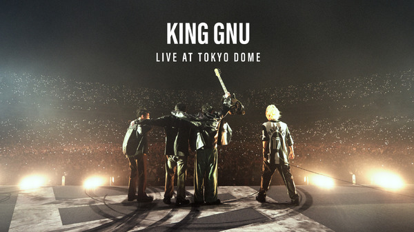 『King Gnu Live at TOKYO DOME』