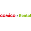 「comico」と「Renta!」が業務提携を発表 オリジナル縦スクロールコミックの相互販売をスタート 画像