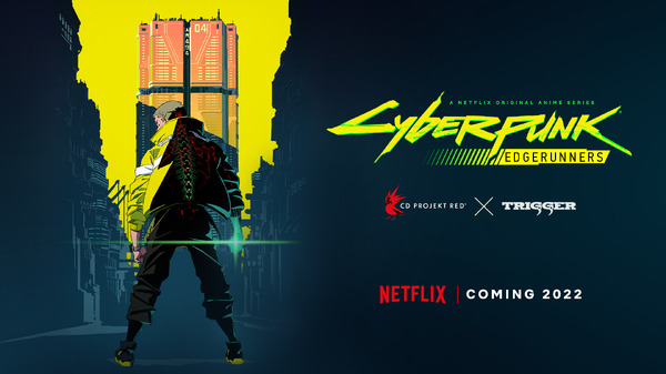 Netflixオリジナルアニメ「サイバーパンク エッジランナーズ」 TRIGGER