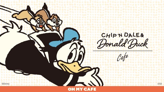 「チップとデール＆ドナルドダック」OH MY CAFE（C）Disney