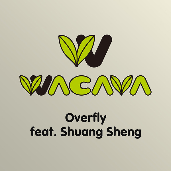 WACAVA “Overfly feat. 双笙 / Shuang Sheng”