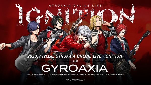 「『ARGONAVIS from BanG Dream!』GYROAXIA ONLINE LIVE -IGNITION-」（Ｃ）ARGONAVIS project.（Ｃ）DeNA Co., Ltd. All rights reserved.（Ｃ）bushiroad All Rights Reserved.
