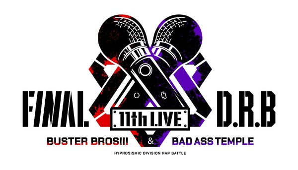 「ヒプノシスマイク-Division Rap Battle- 11th LIVE ≪Final D.R.B≫Buster Bros!!! ＆ Bad Ass Temple」