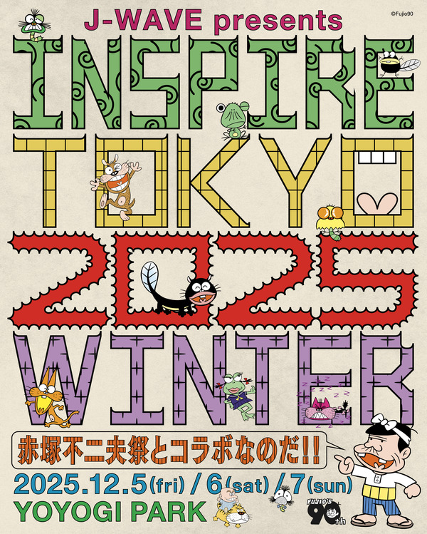 J-WAVE presents INSPIRE TOKYO 2025 WINTER -Best Music & Market-「赤塚不二夫祭とコラボなのだ！」