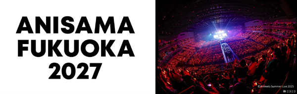 ANISAMA FUKUOKA 2027