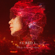 TK from 凛として時雨「P.S. RED I」通常盤