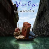『Blue Eyes － in HARBOR TALE －』