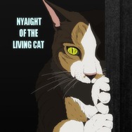 「ニャイト・オブ・ザ・リビングキャット」ED