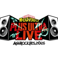 【ANI-ROCK FES.2026 僕のヒーローアカデミア PLUS ULTRA LIVE】