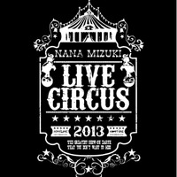 「NANA MIZUKI LIVE CIRCUS 2013＋」