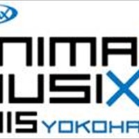 ANIMAX MUSIX 　巨大アニソンイベントが2015年は横浜と大阪で開催