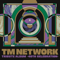 B'zの「Get Wild」などアニソンファン注目のカバーも！TM NETWORK、デビュー40周年記念トリビュートアルバムが発売 画像