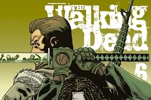 「ウォーキング・デッド」日本語翻訳版第6巻発売　大ヒットのアメコミ最新刊 画像